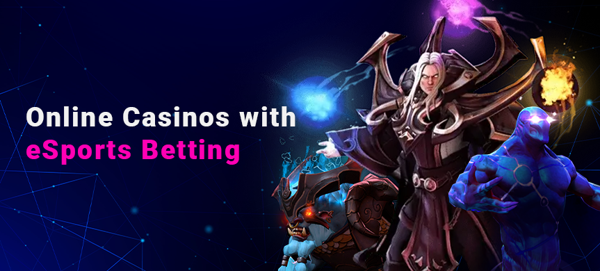 Online Casinos with eSports Betting